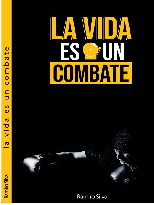Title details for La vida es un combate by Ramiro Silva - Available